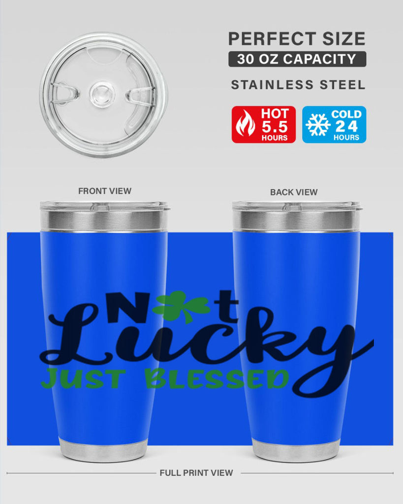 Not Lucky Just Blessed Style 149#- St Patricks Day- Tumbler