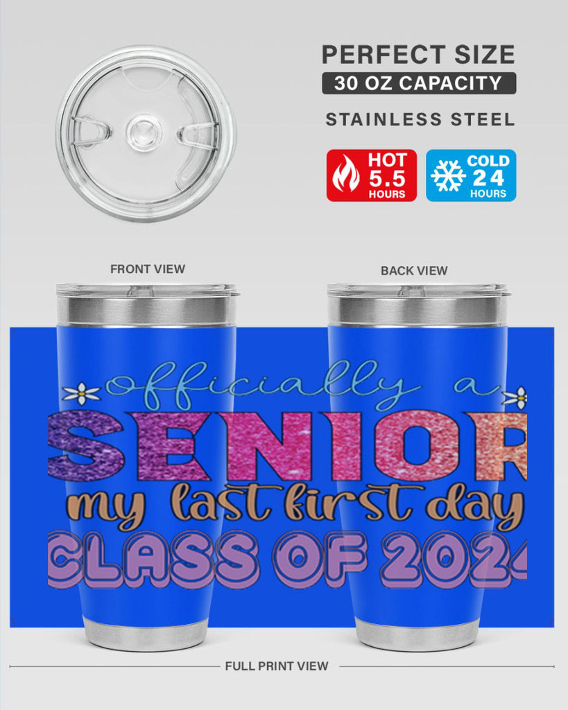 Officially a senior my last first day class of 2024 9#- 12th grade- Tumbler