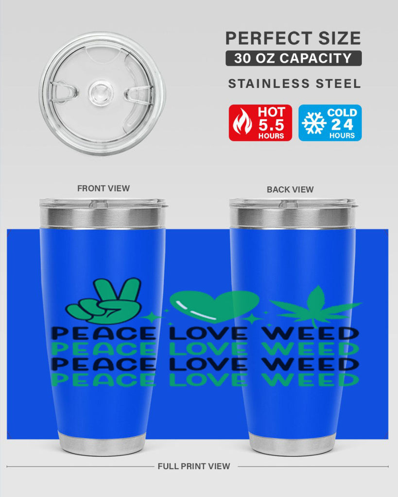 Peace Love Weed 219#- marijuana- Tumbler