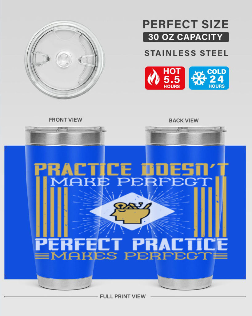 Practice doesn’t make perfect Perfect practice makes perfect Style 20#- coaching- tumbler