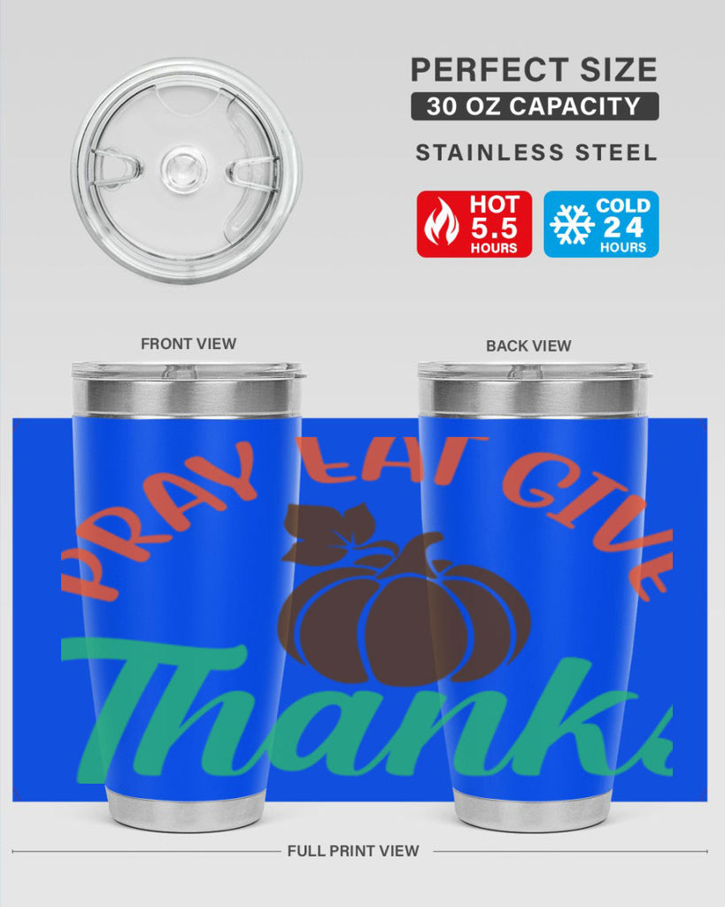 Pray Eat Give Thanks 519#- fall- Tumbler