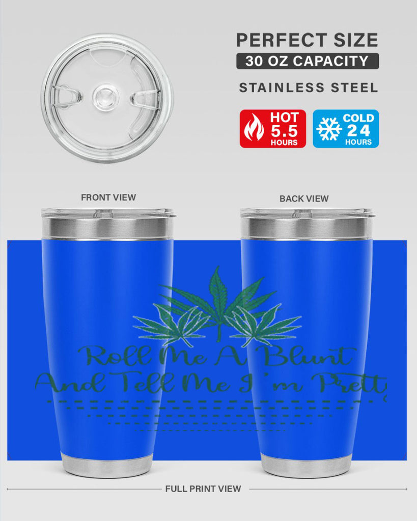 Roll Me A Blunt And Tell Me Im Pretty Sublimation 227#- marijuana- Tumbler