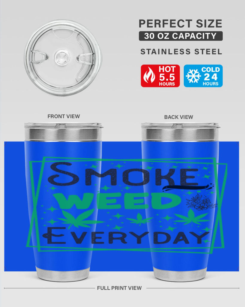 Smoke Weed Everyday 237#- marijuana- Tumbler