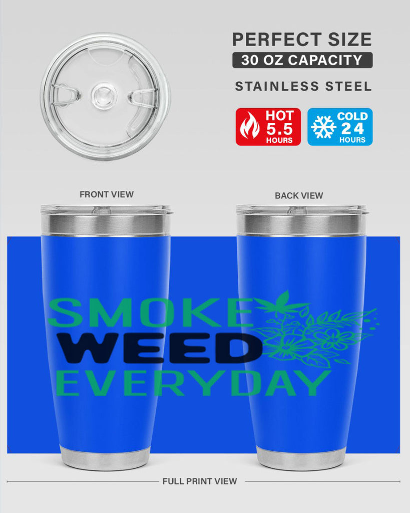 Smoke Weed Everyday 246#- marijuana- Tumbler