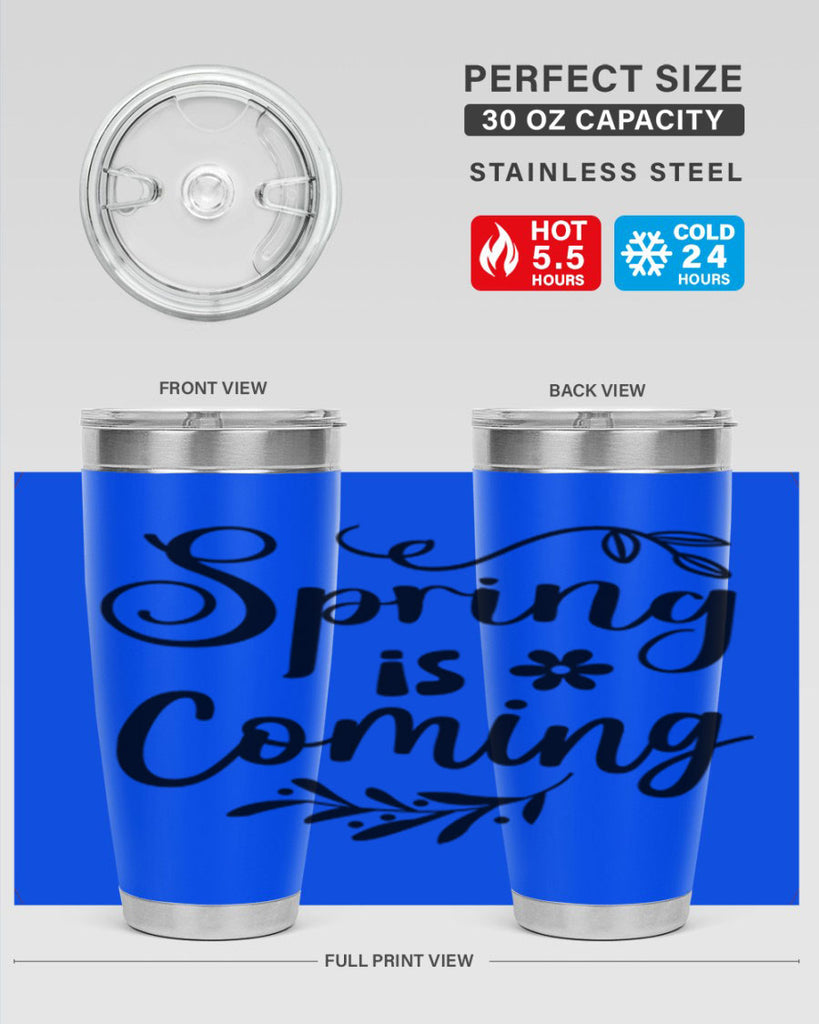 Spring Is Coming 437#- spring- Tumbler