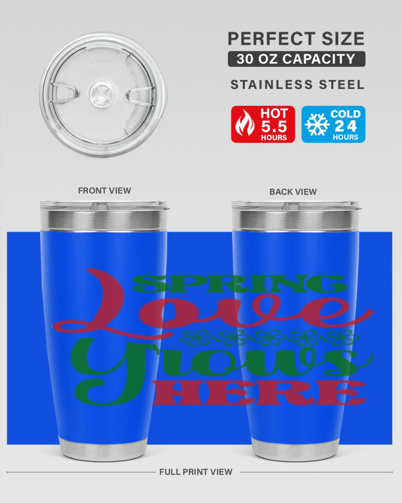 Spring Love Grows Here 512#- spring- Tumbler