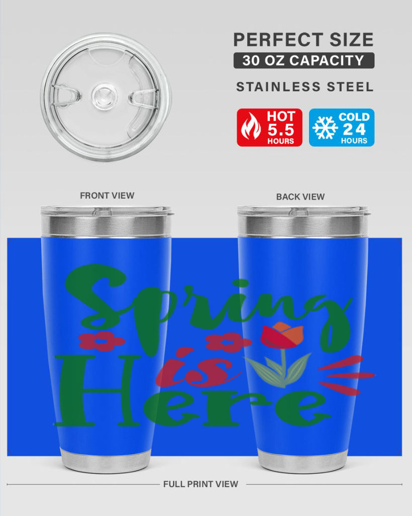 Spring is Here 497#- spring- Tumbler