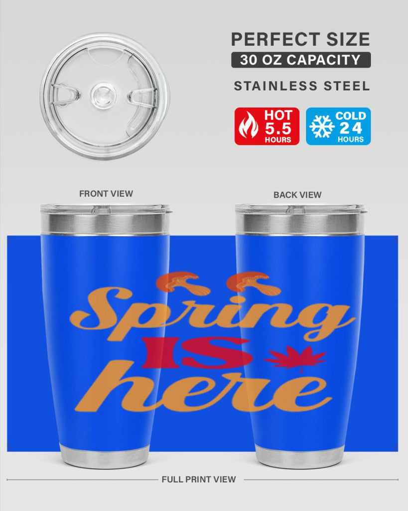 Spring is here 453#- spring- Tumbler