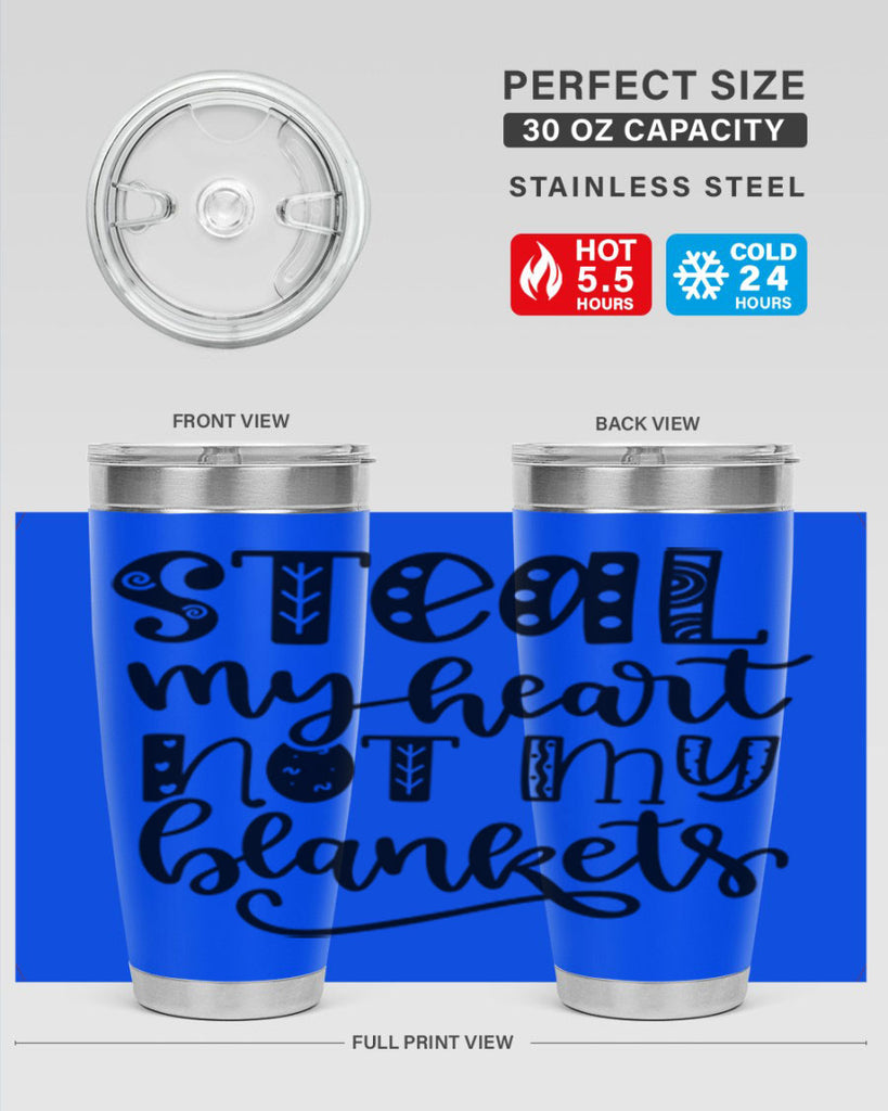 Steal My Heart Not My Blankets 577#- fall- Tumbler