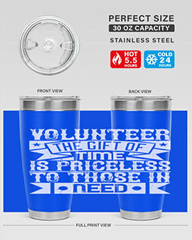 Volunteer the gift of time is priceless to those in need Style 18#- volunteer- Tumbler