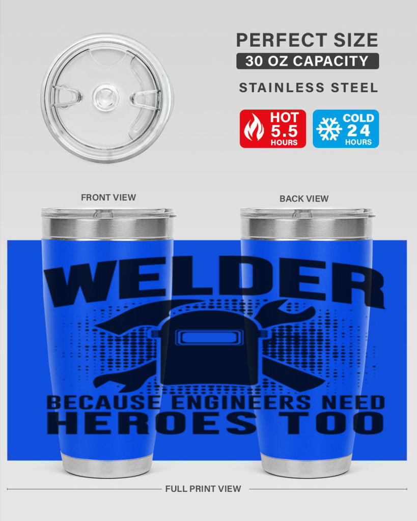 Welder because Style 6#- welder- tumbler