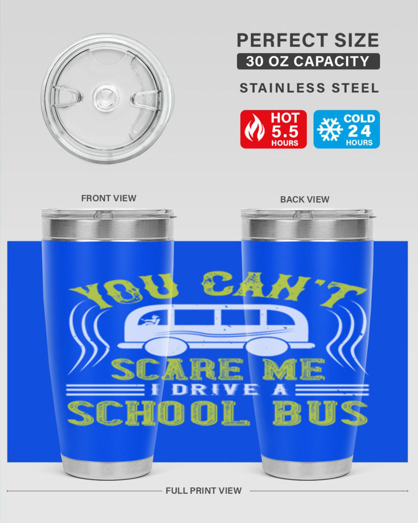 YOU CANT SCARE ME IM A BUS DRIVER Style 2#- bus driver- tumbler