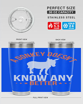 a donkey doesnt know any better Style 5#- donkey- Tumbler