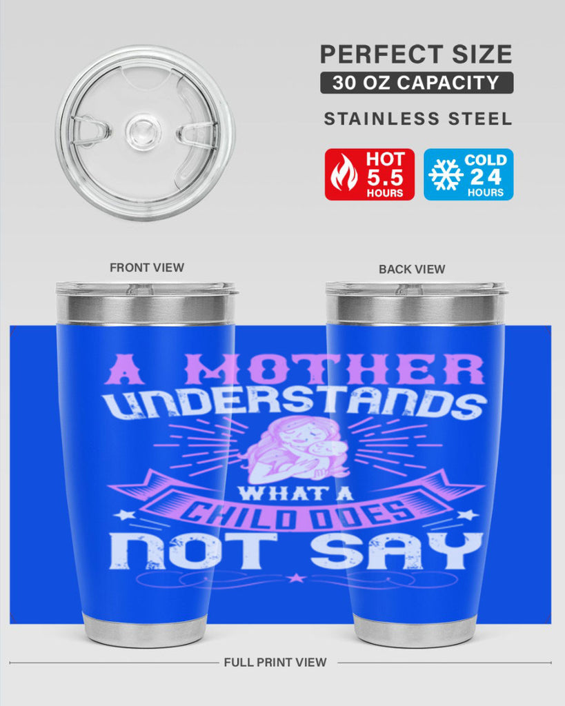 a mother understands what a child does not say 238#- mom- Tumbler