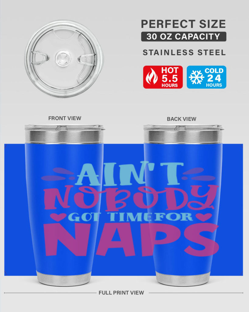 aint nobody got time naps Style 290#- baby- tumbler