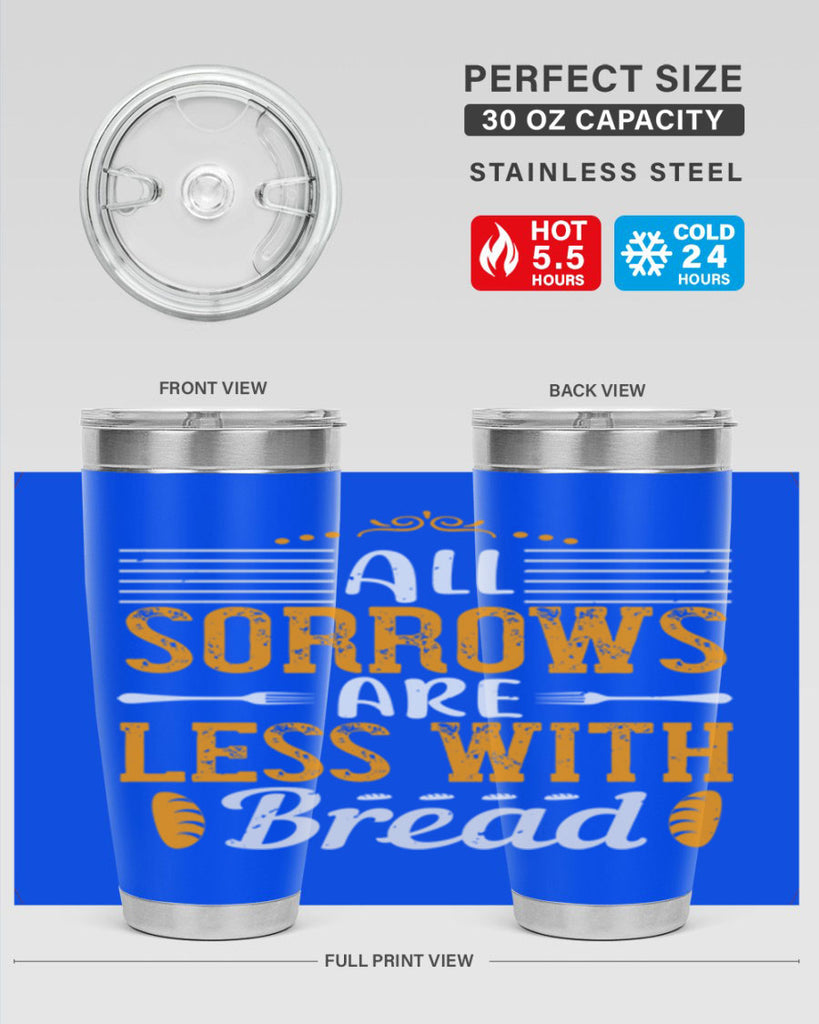 all sorrows are less with bread 28#- cooking- Tumbler