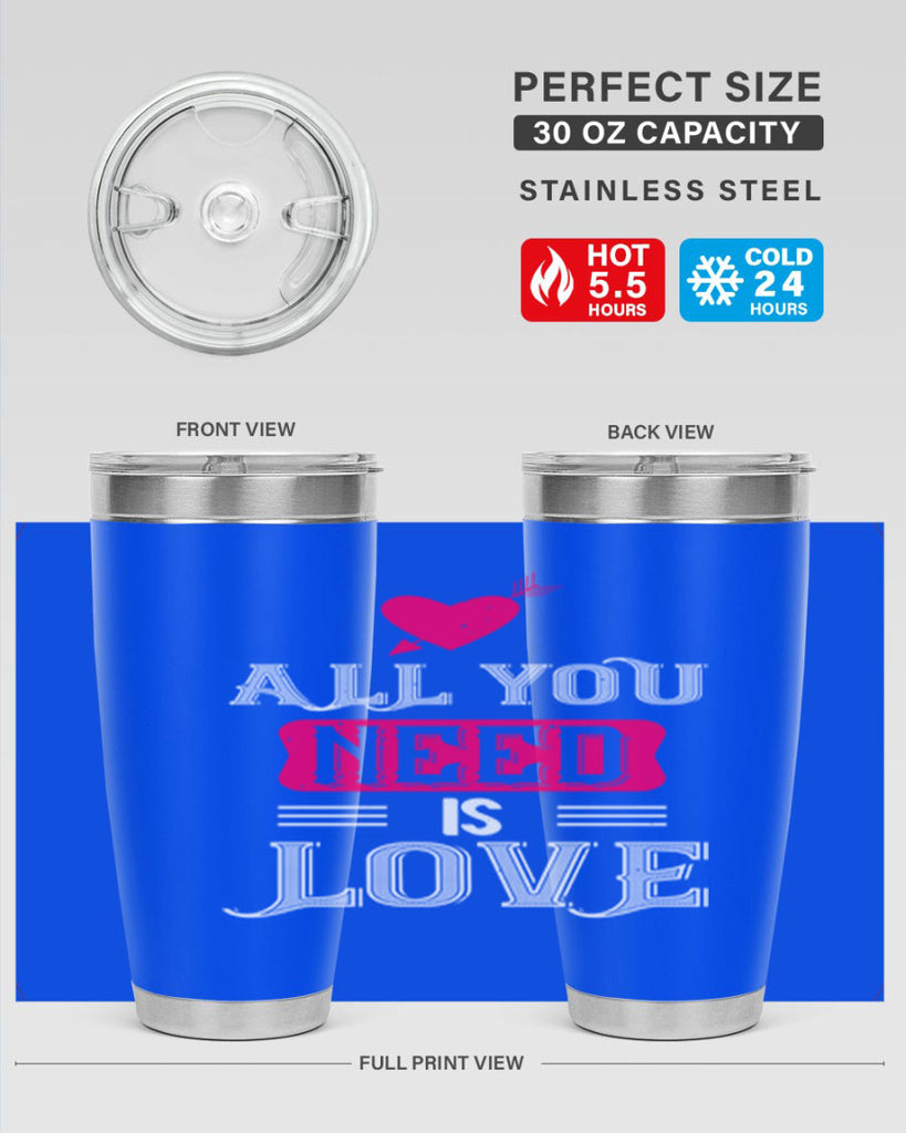 all you need is love 70#- valentines day- Tumbler