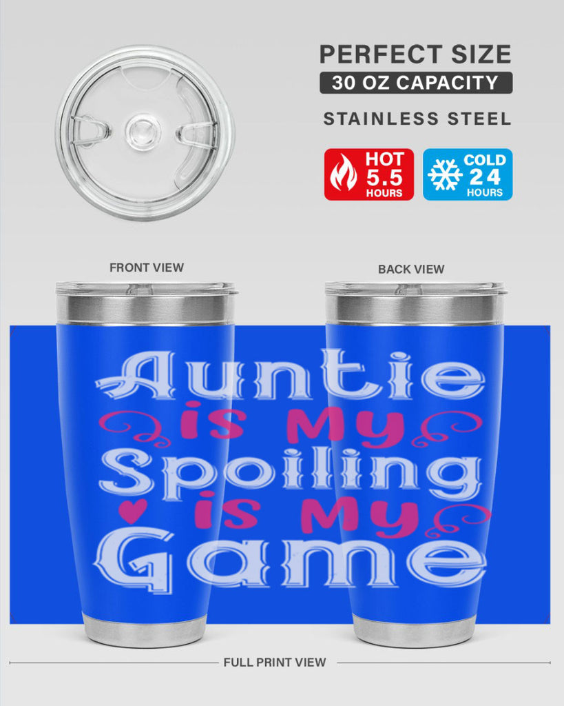 auntie is my name spoiling is my game Style 69#- aunt- Tumbler