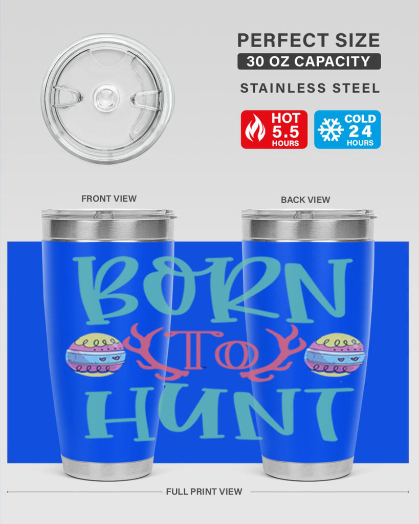 born to hunt 120#- easter- Tumbler