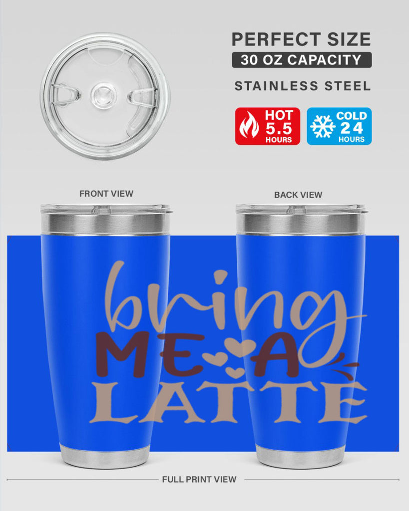 bring me a latte 225#- coffee- Tumbler