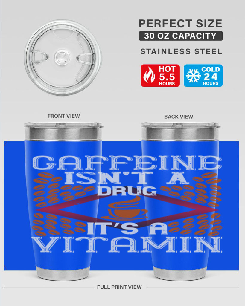 caffeine isn’t a drug it’s a vitamin 197#- coffee- Tumbler