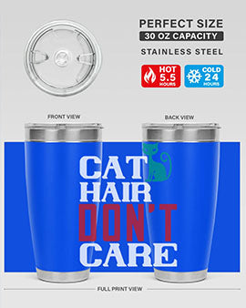cat hair dont care o Style 29#- cat- Tumbler