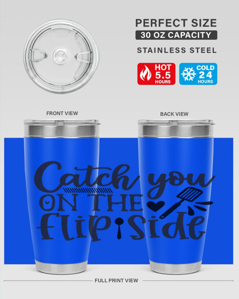 catch you on the flip side 115#- kitchen- Tumbler