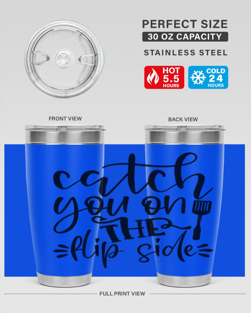 catch you on the flip side 116#- kitchen- Tumbler