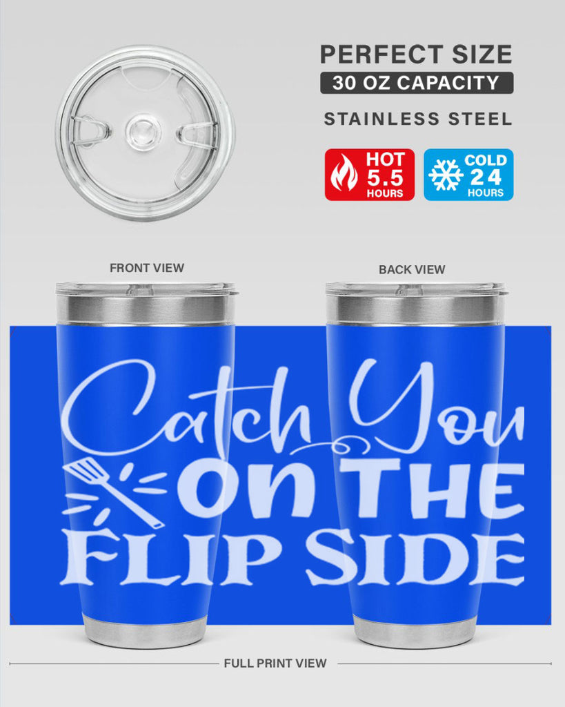 catch you on the flip side 51#- kitchen- Tumbler