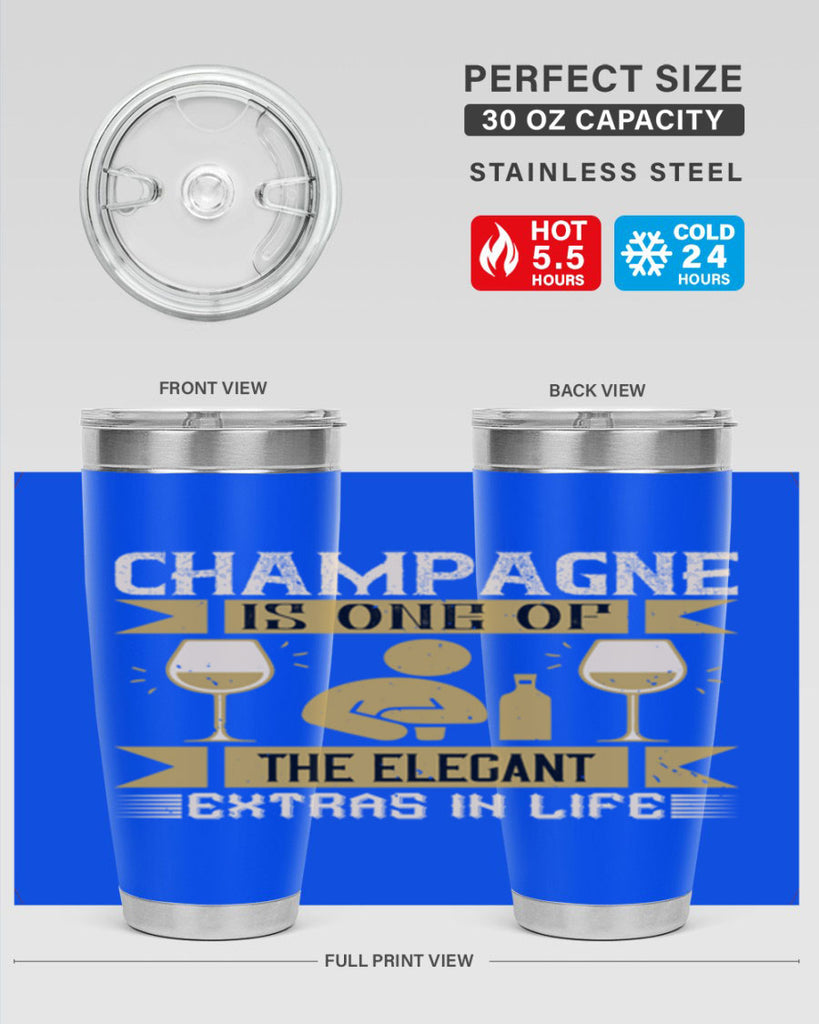 champagne is one of the elegant extras in life 8#- drinking- Tumbler