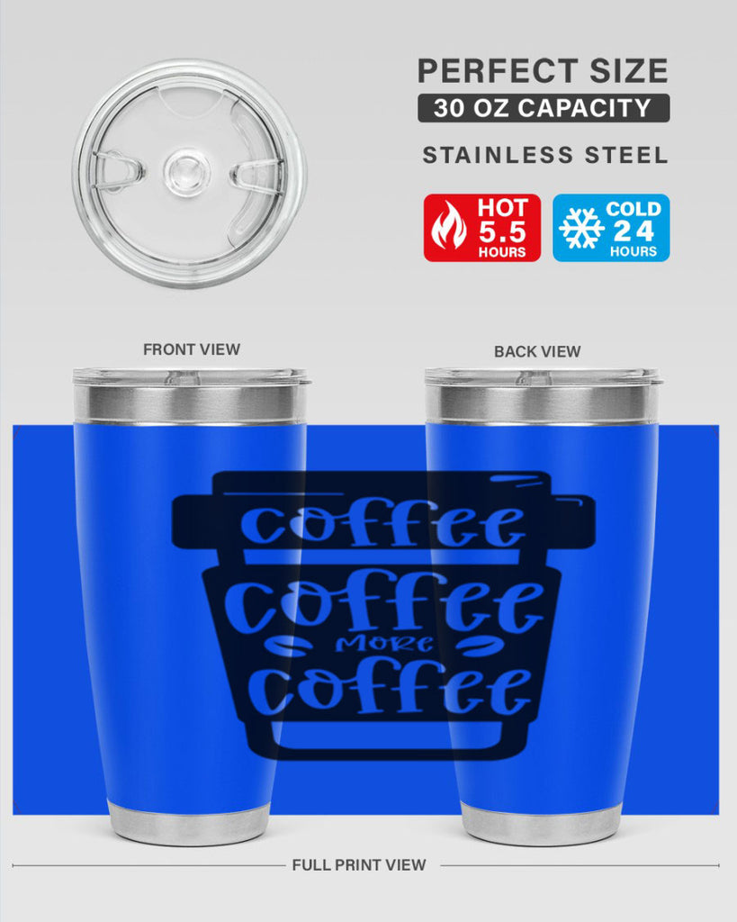 coffee coffee more coffee 166#- coffee- Tumbler