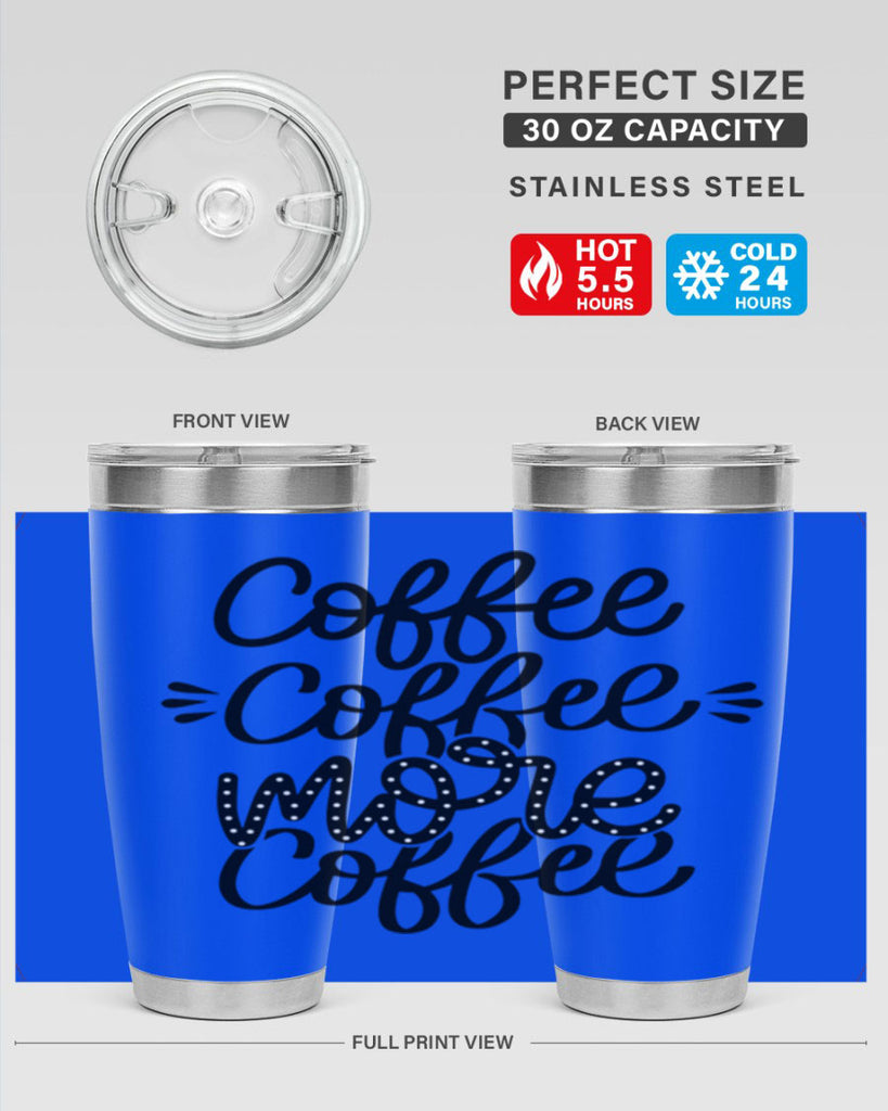 coffee coffee more coffee 167#- coffee- Tumbler