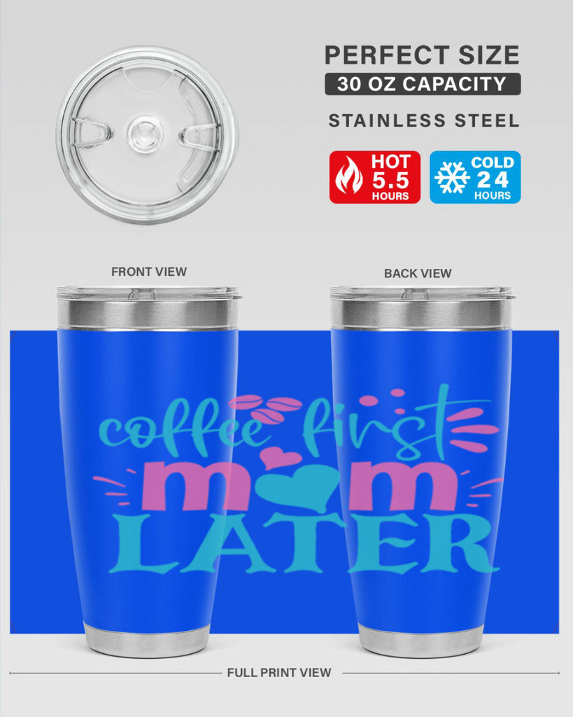 coffee first mom later 247#- coffee- Tumbler