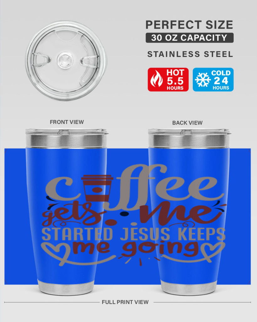 coffee gets me started jesus keeps me going 222#- coffee- Tumbler