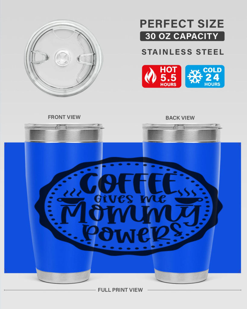 coffee gives me mommy powers 163#- coffee- Tumbler