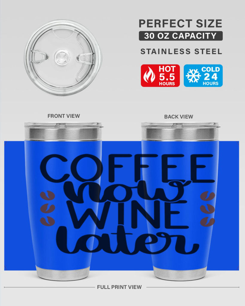 coffee now wine later 144#- coffee- Tumbler