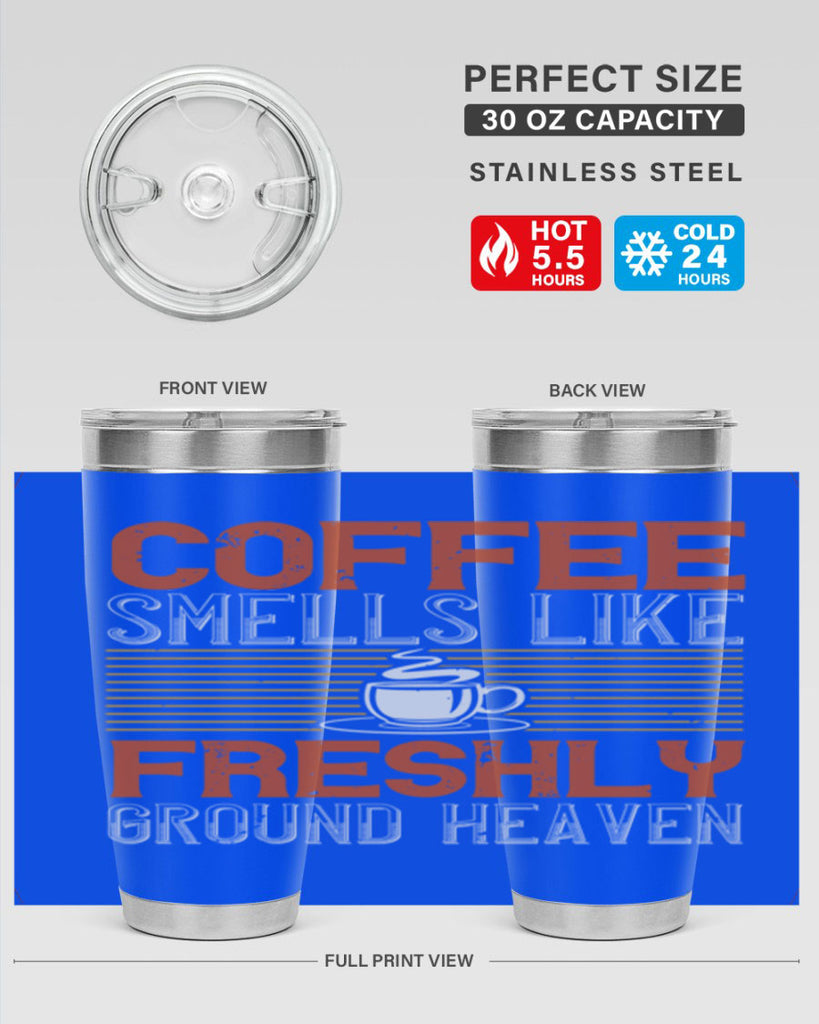 coffee smells like freshly ground heaven 277#- coffee- Tumbler