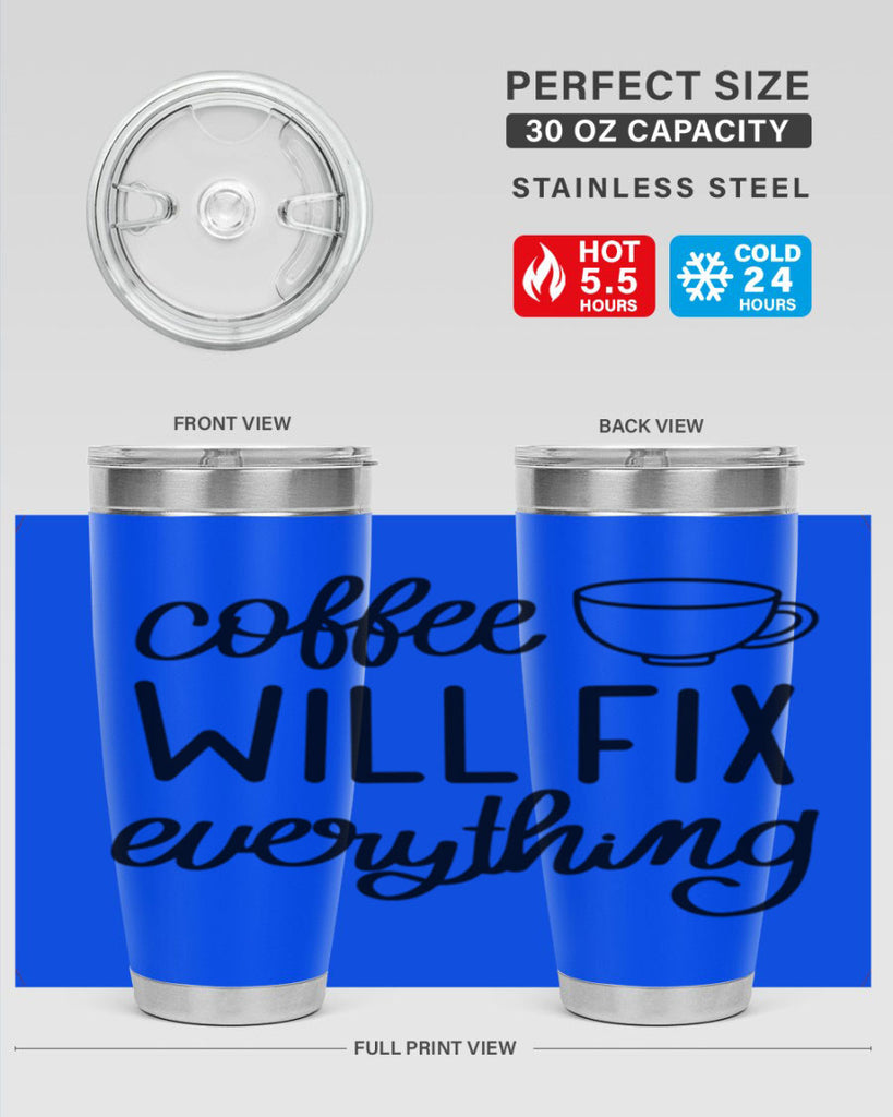 coffee will fix everything 134#- coffee- Tumbler