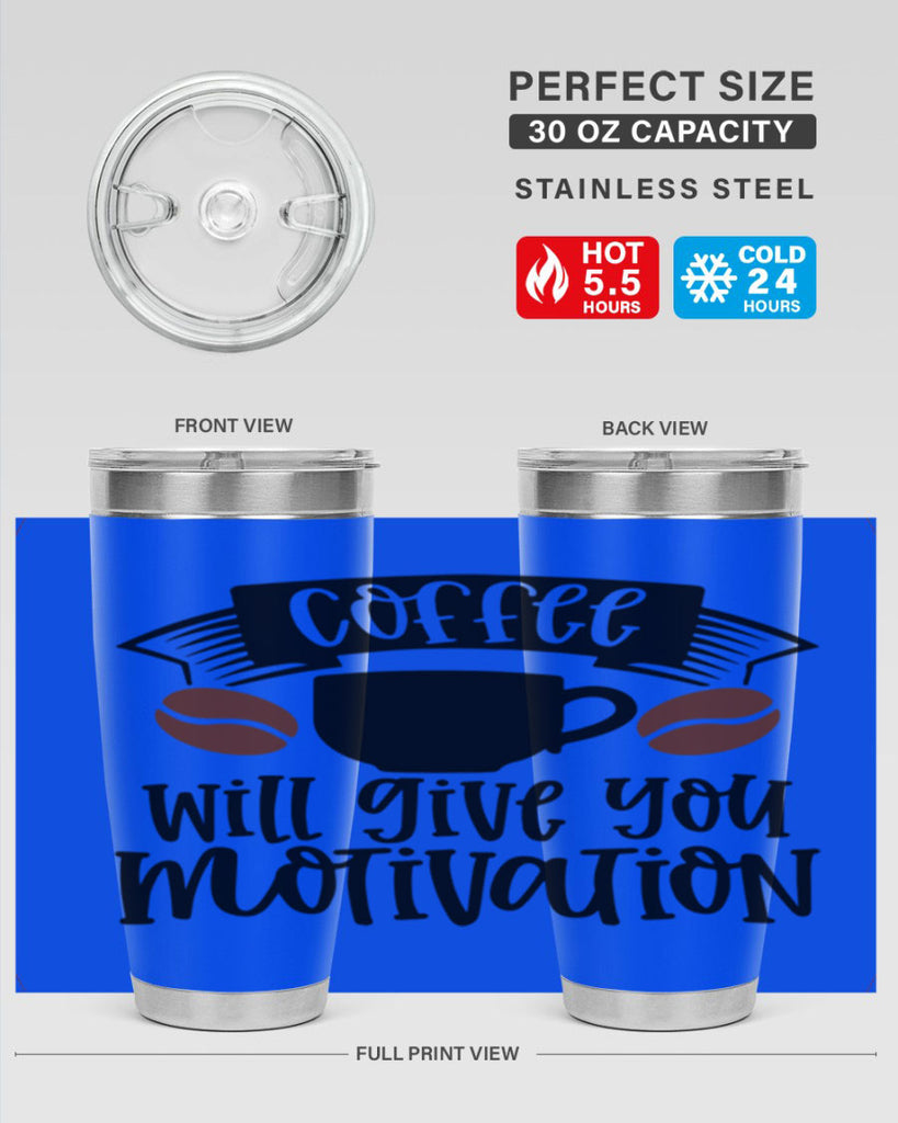 coffee will give you motivation 133#- coffee- Tumbler