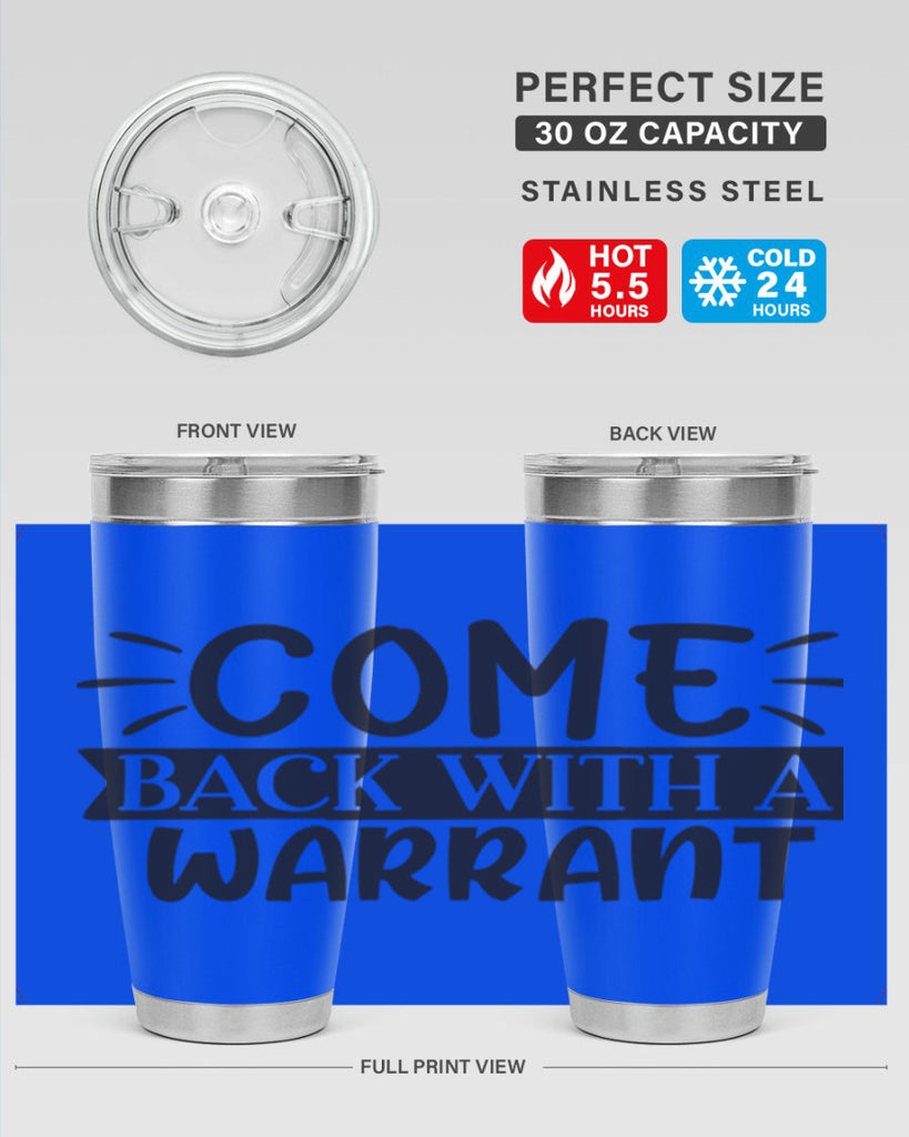 come back with a warrant 82#- home- Tumbler