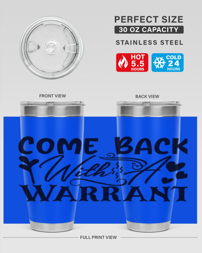 come back with a warrant 83#- home- Tumbler