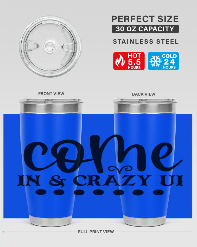 come in crazy up 79#- home- Tumbler