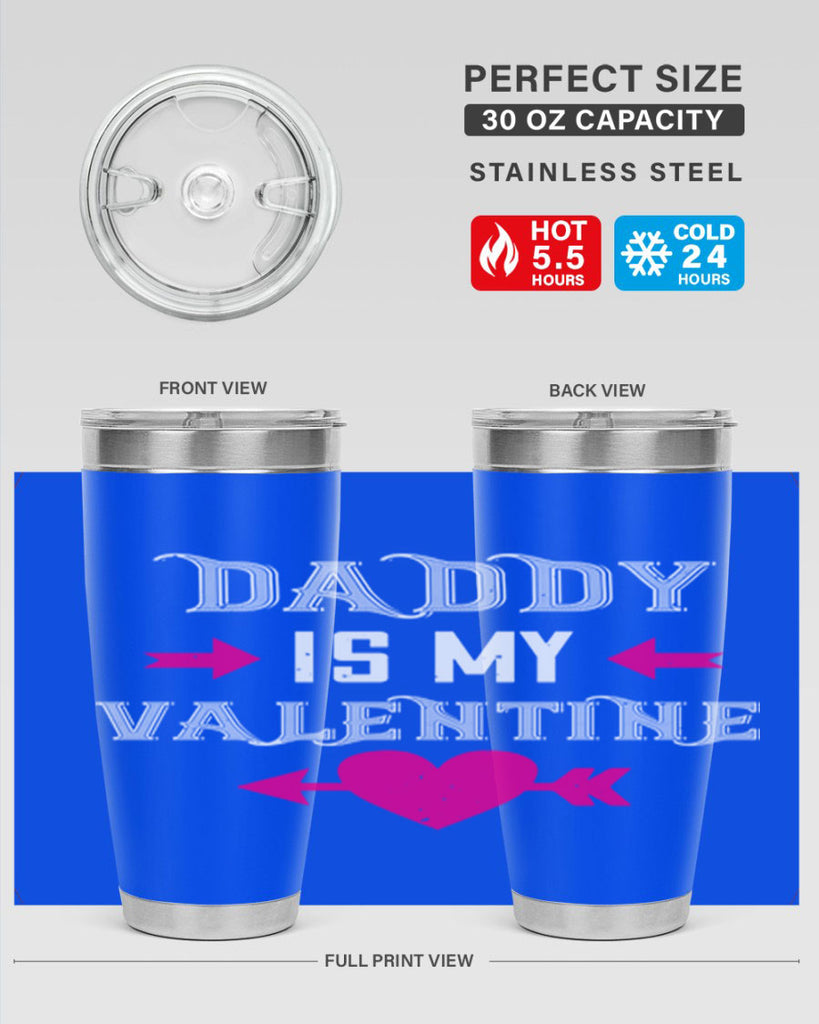 daddy is my valentine 64#- valentines day- Tumbler