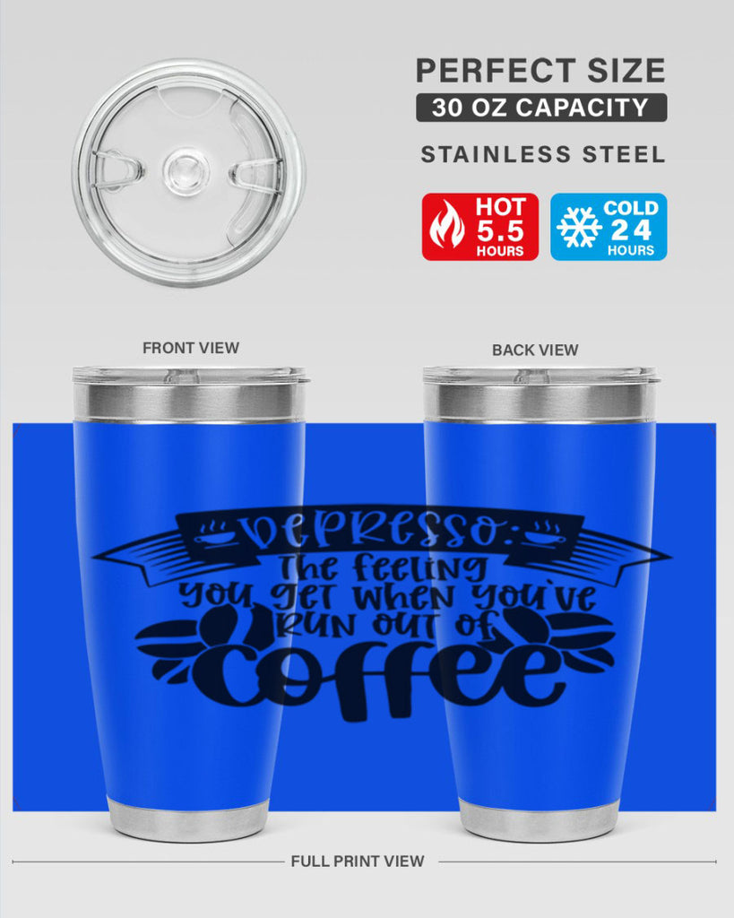 depresso the feeling you get when youve run out of coffee 130#- coffee- Tumbler