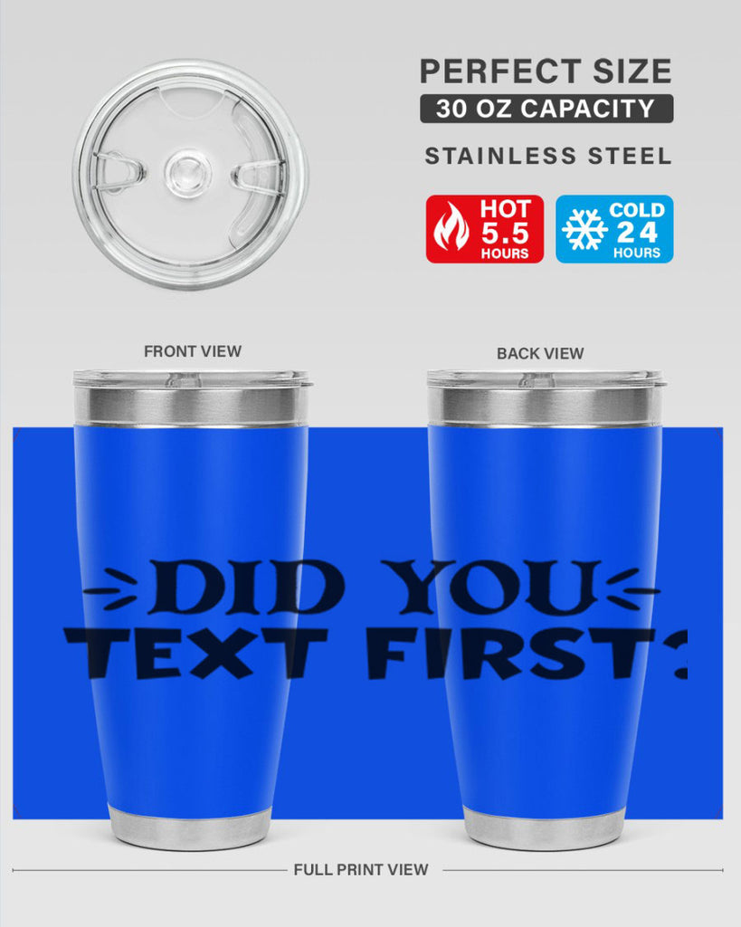 did you text first 74#- home- Tumbler