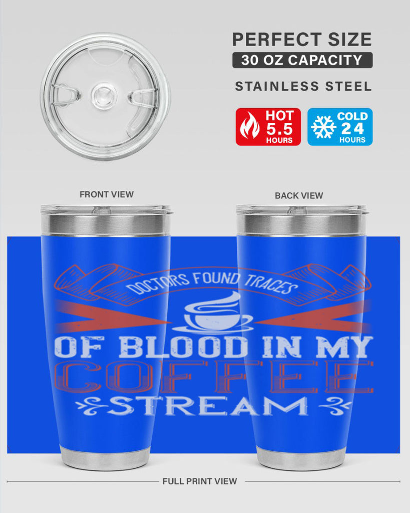 doctors found traces of blood in my coffee stream 269#- coffee- Tumbler