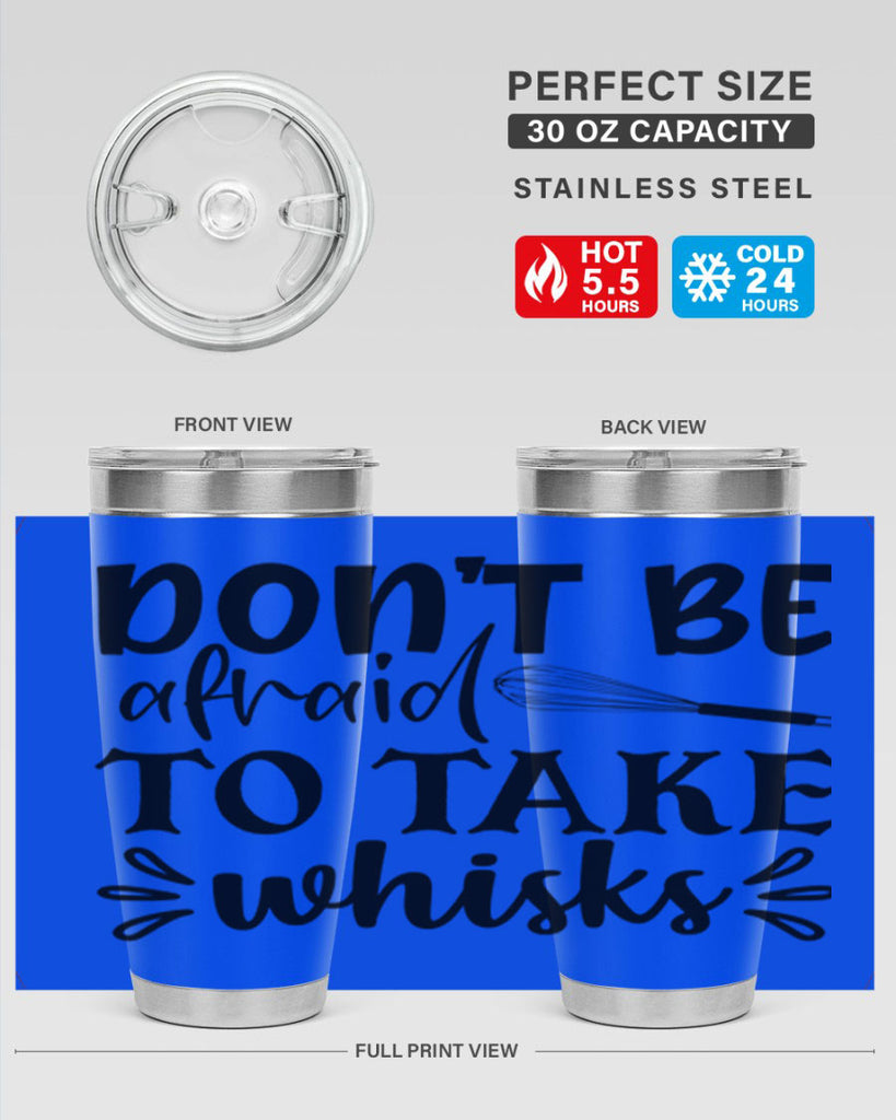 dont be afraid to take whisks 113#- kitchen- Tumbler