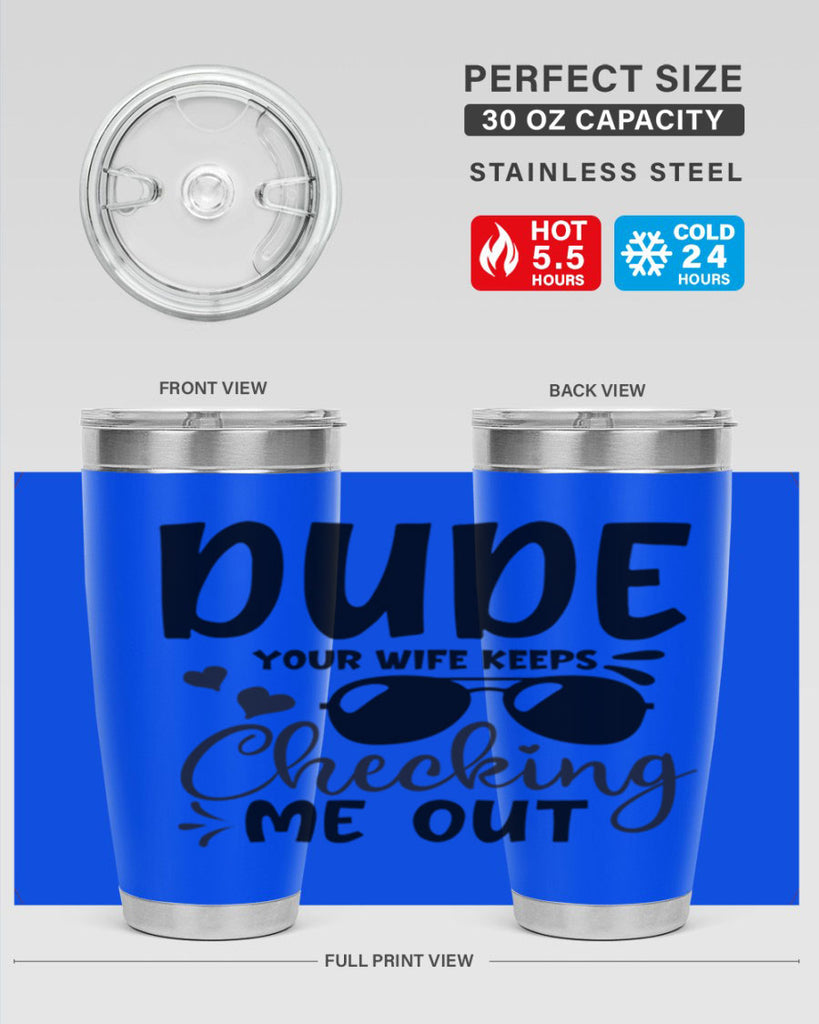 dude your wife keeps cheeking me out Style 266#- baby- tumbler