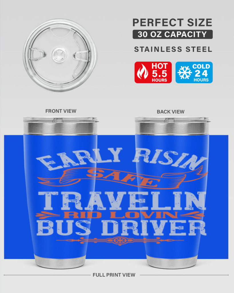 early risin safe travelin rid lovin bus driver Style 36#- bus driver- tumbler