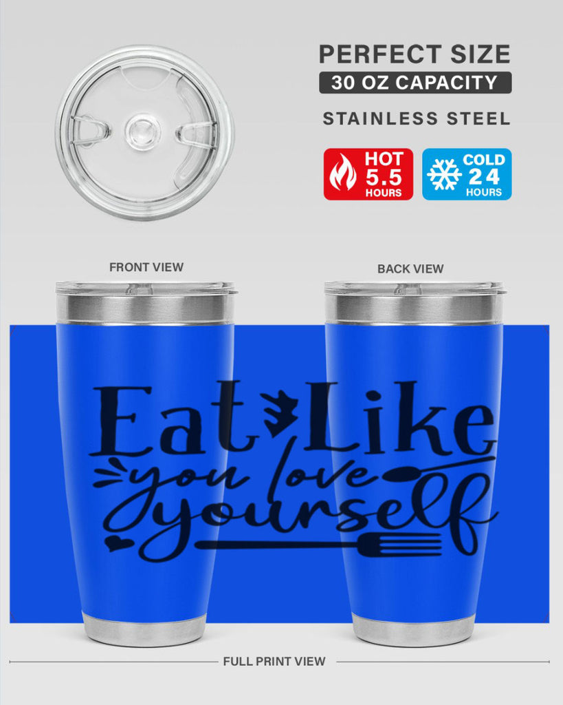 eat like you love yourself 47#- gym- Tumbler